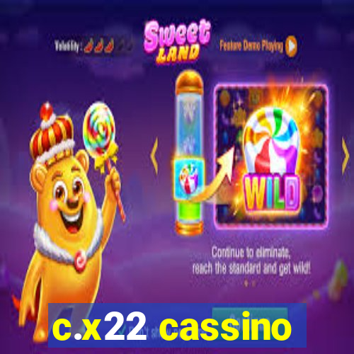 c.x22 cassino